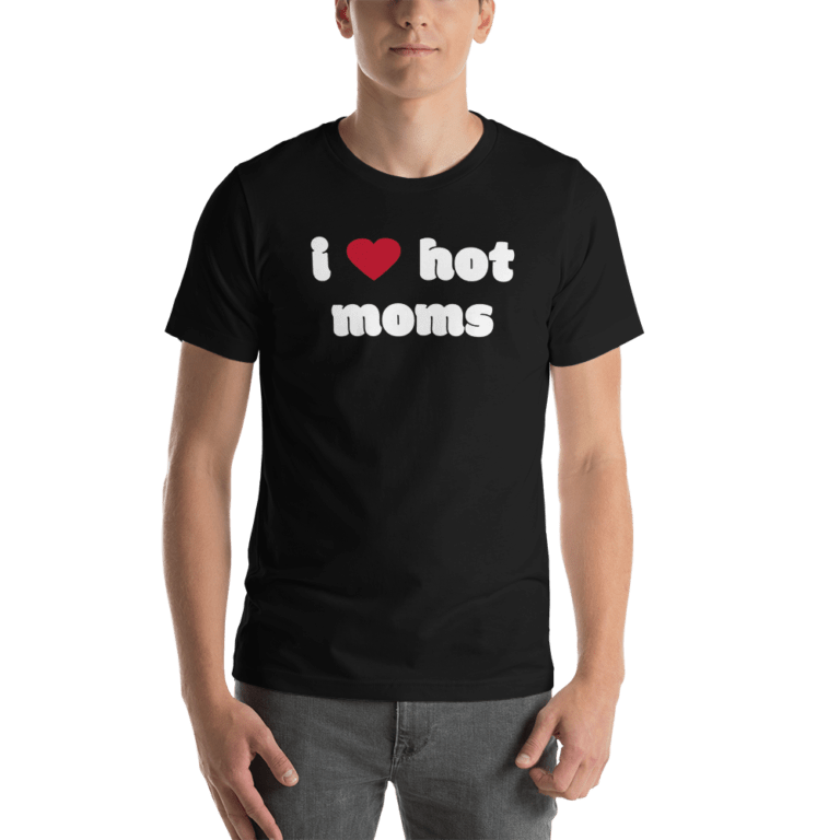 I Love Hot Moms T-Shirt – Black | I Love Hot Moms