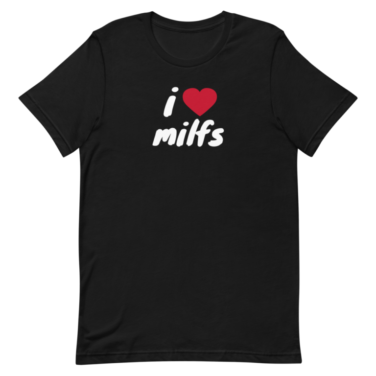 i love milf t shirt