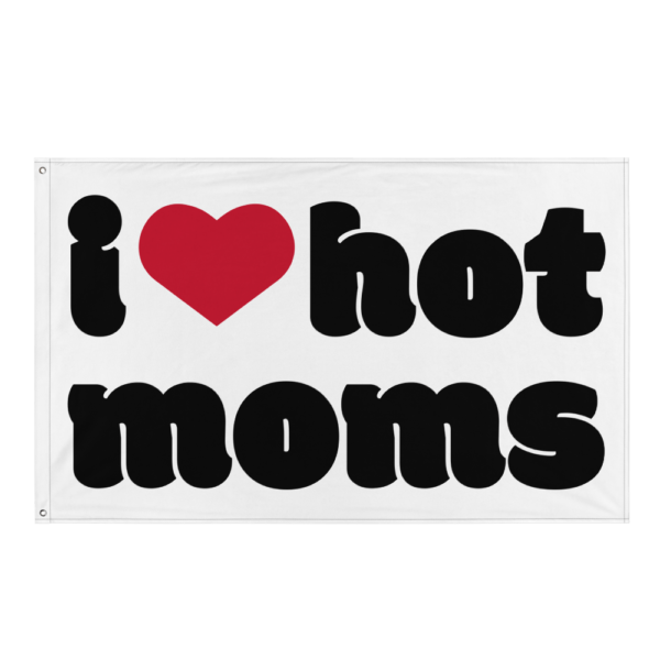 white i love hot moms flag